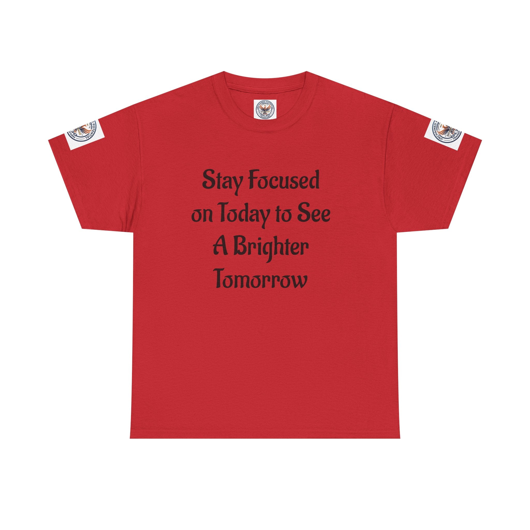 Stay Focused on Today Tee — Inspirational Motivational Cotton T‑Shirt