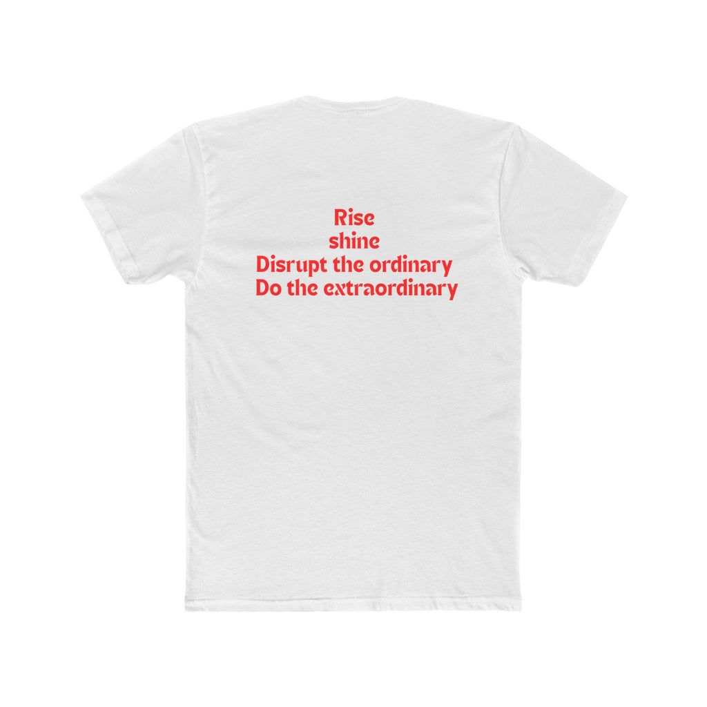 Rise Shine Motivational T‑Shirt — “Rise Shine / Disrupt the ordinary / Do the extraordinary” Cotton Tee