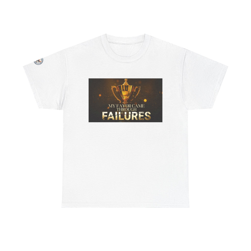 My Favor Came Through My Failures T-Shirt — Inspirational Faith Graphic Tee