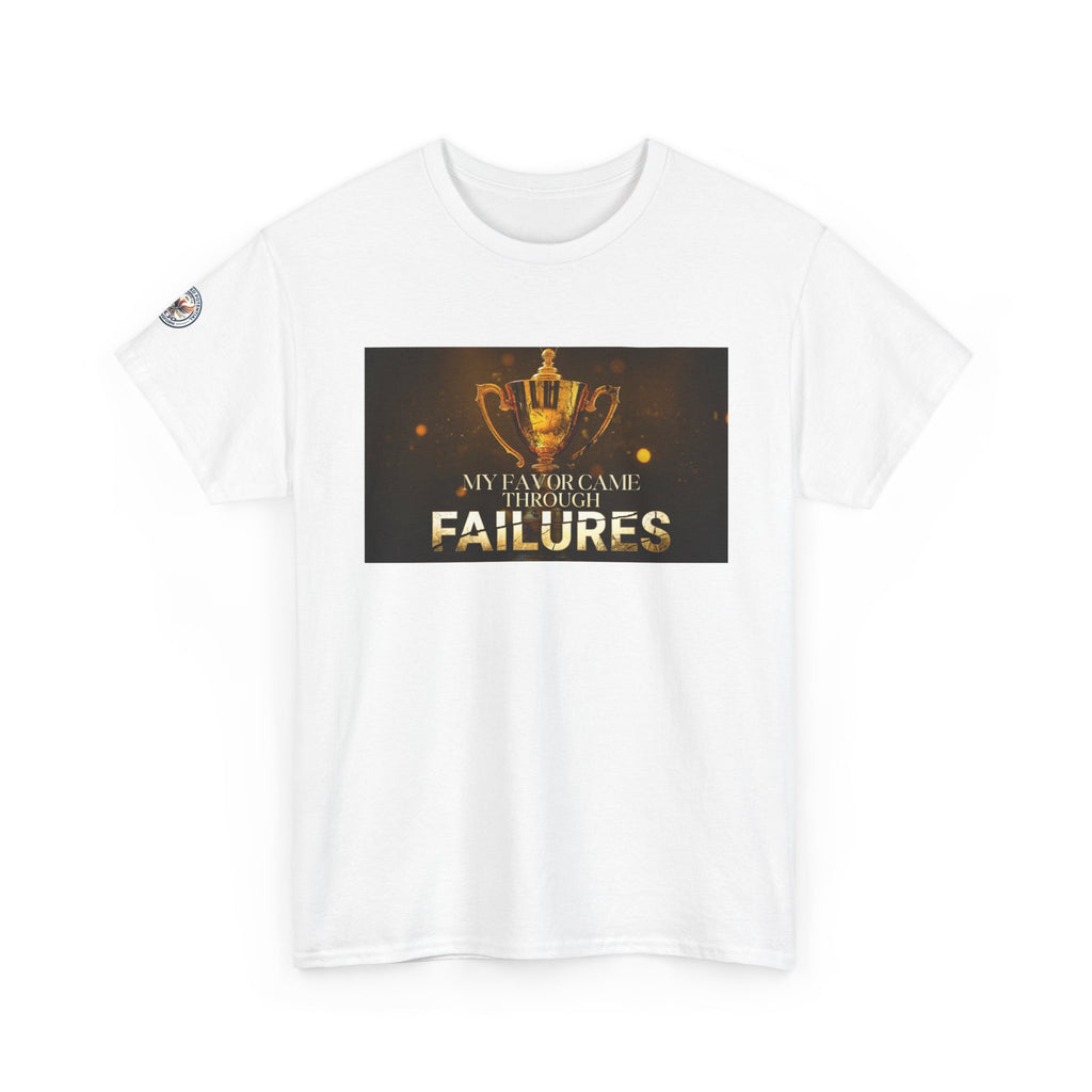 My Favor Came Through My Failures T-Shirt — Inspirational Faith Graphic Tee