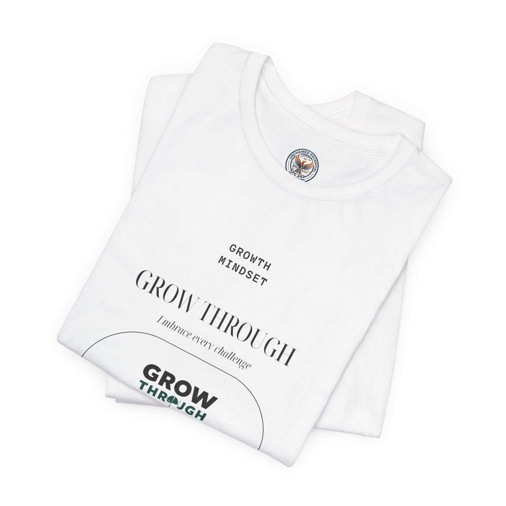 Grow Through It Motivational Tee