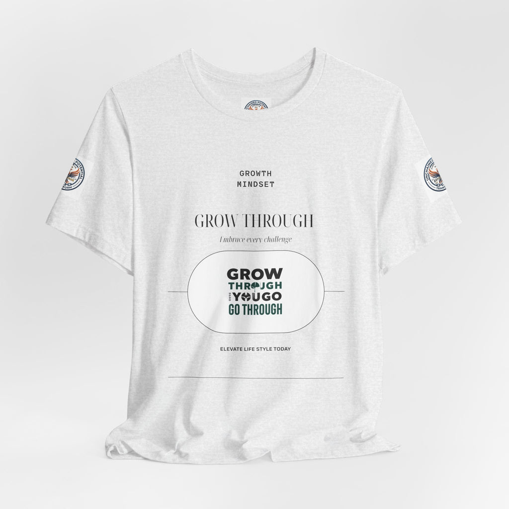 Grow Through It Motivational Tee