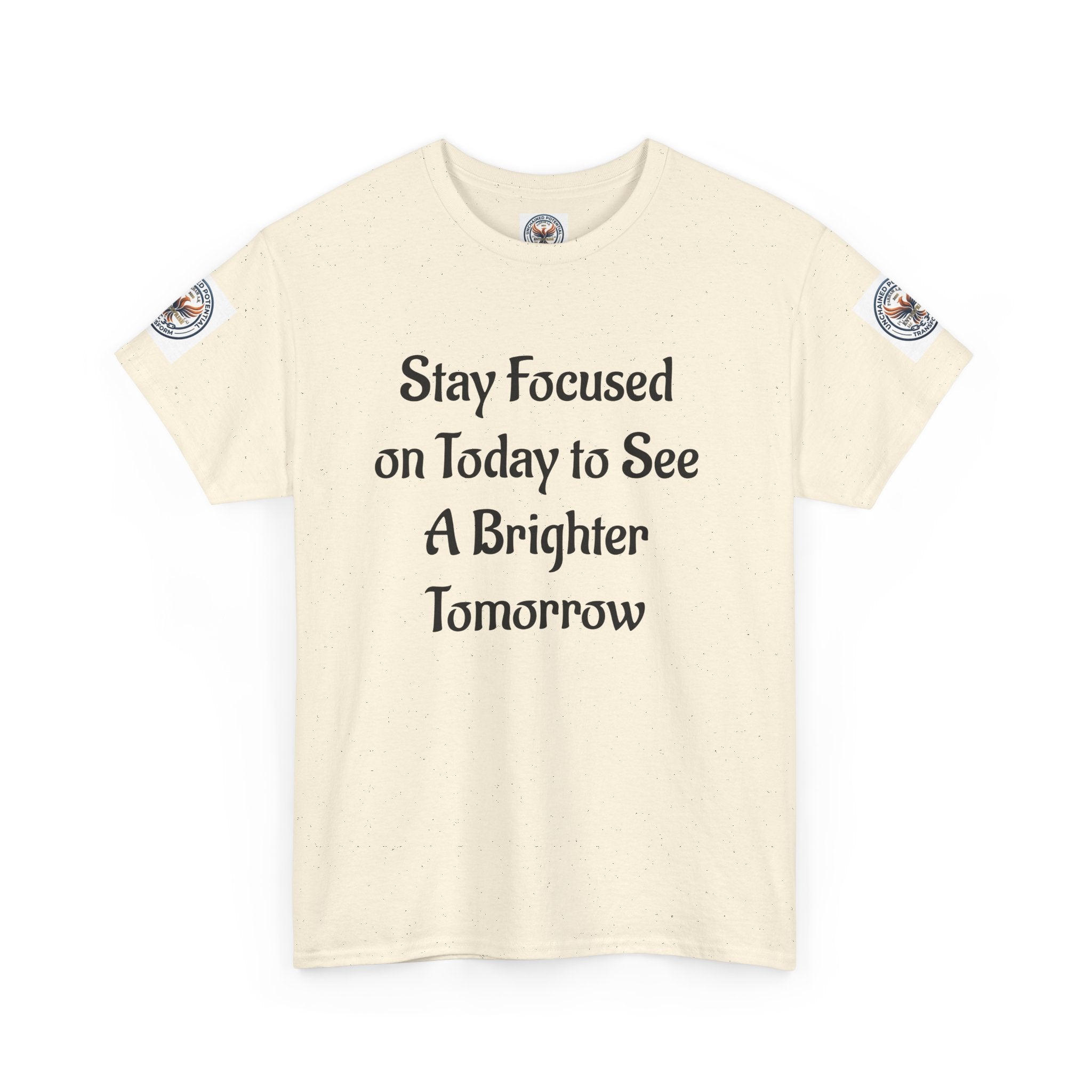 Stay Focused on Today Tee — Inspirational Motivational Cotton T‑Shirt