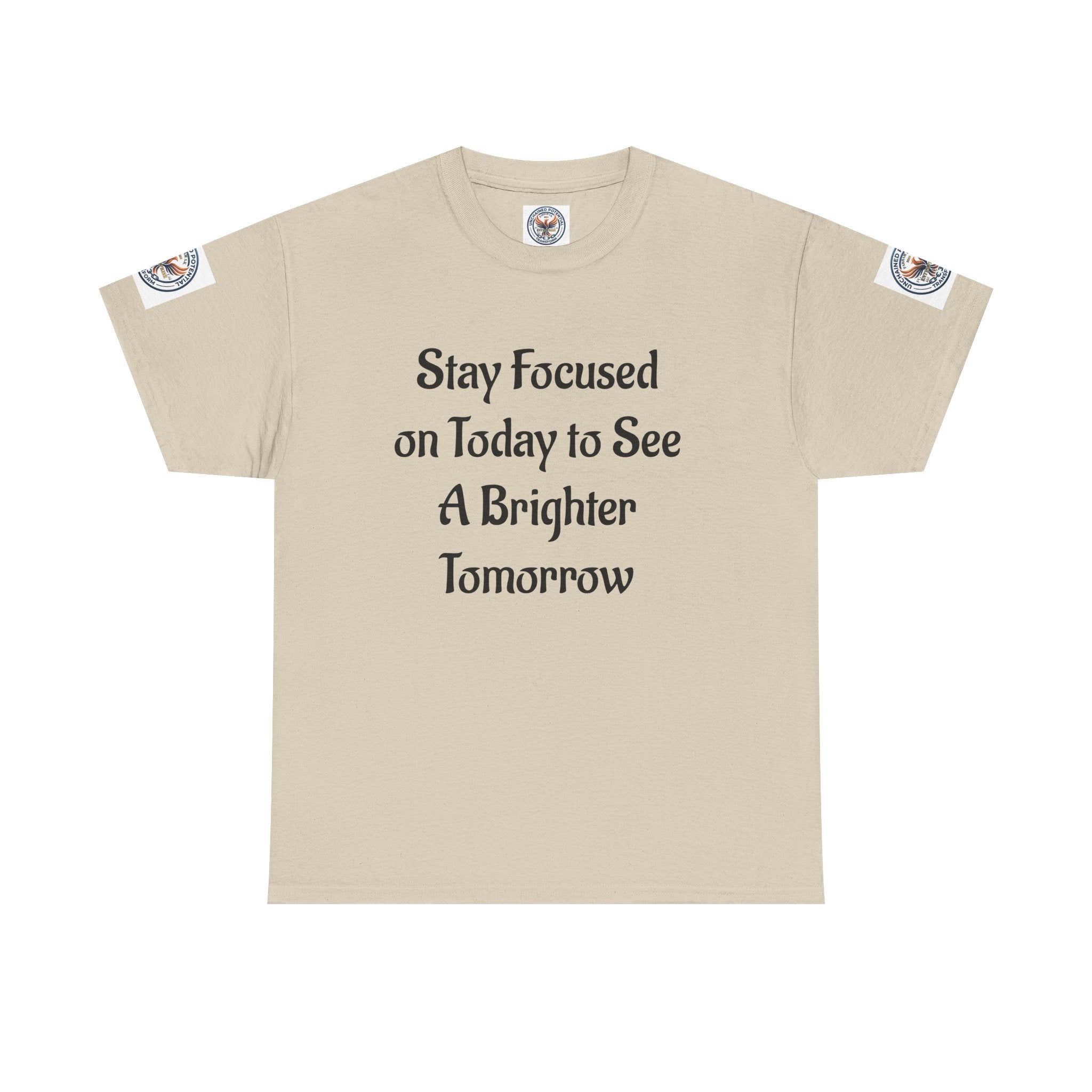 Stay Focused on Today Tee — Inspirational Motivational Cotton T‑Shirt
