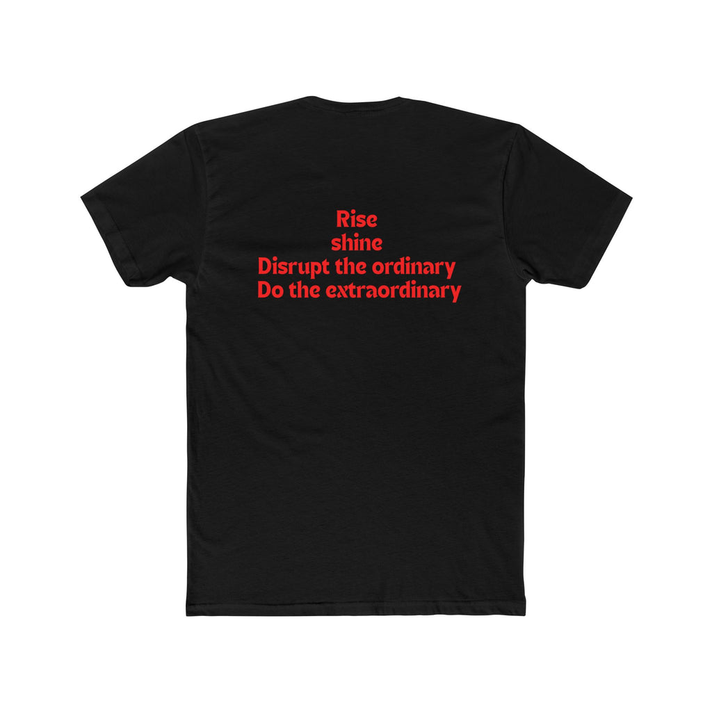 Rise Shine Motivational T‑Shirt — “Rise Shine / Disrupt the ordinary / Do the extraordinary” Cotton Tee