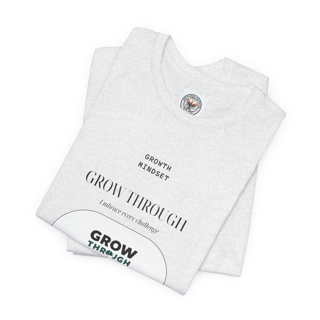 Grow Through It Motivational Tee