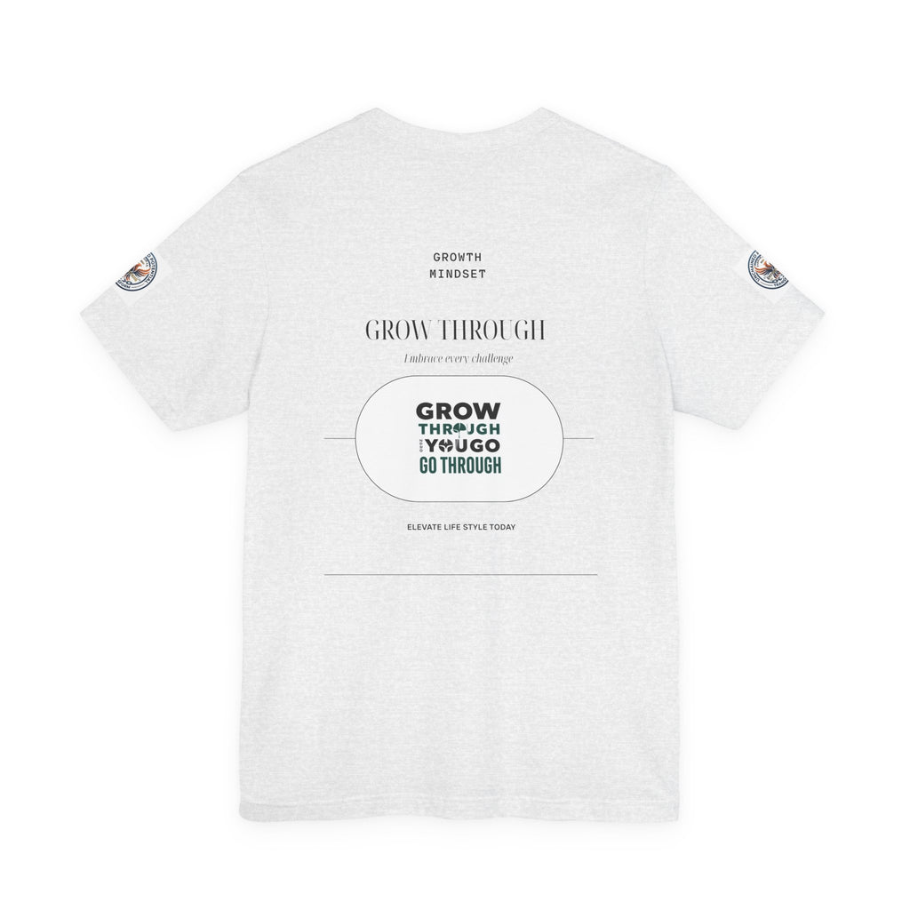 Grow Through It Motivational Tee