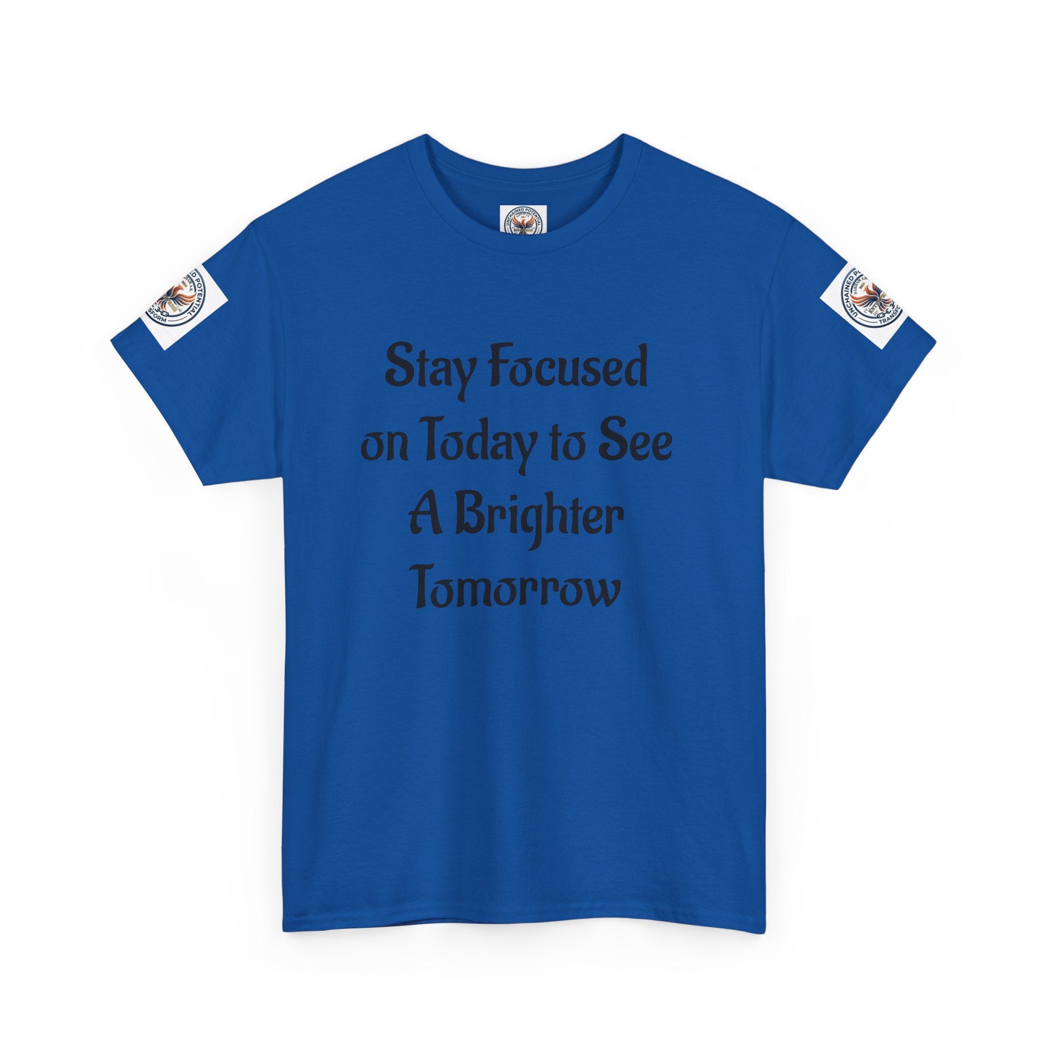 Stay Focused on Today Tee — Inspirational Motivational Cotton T‑Shirt