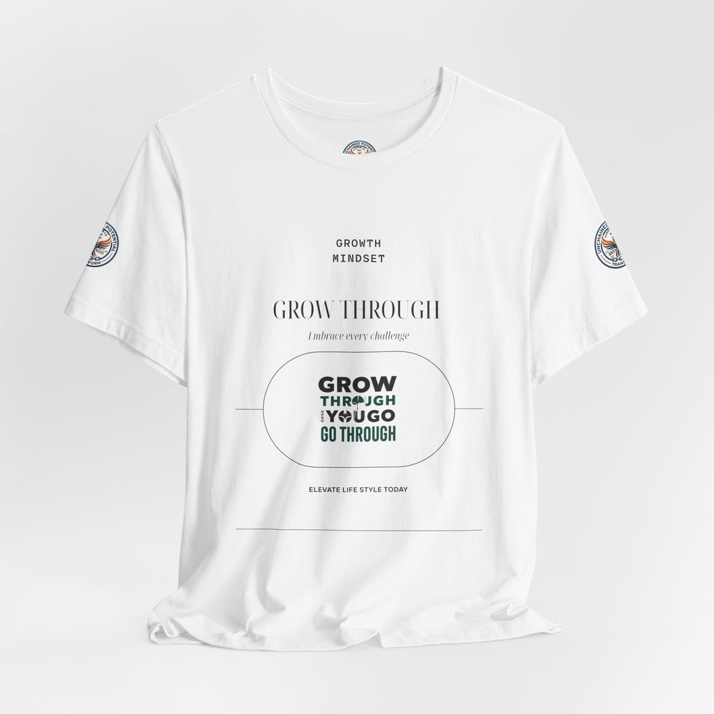 Grow Through It Motivational Tee