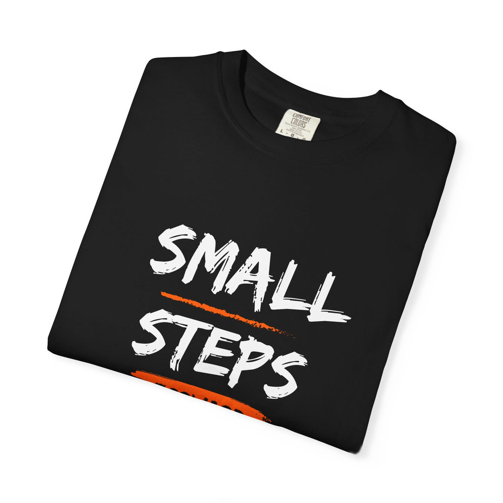 Small Steps Forward T‑Shirt — Motivational Quote Tee