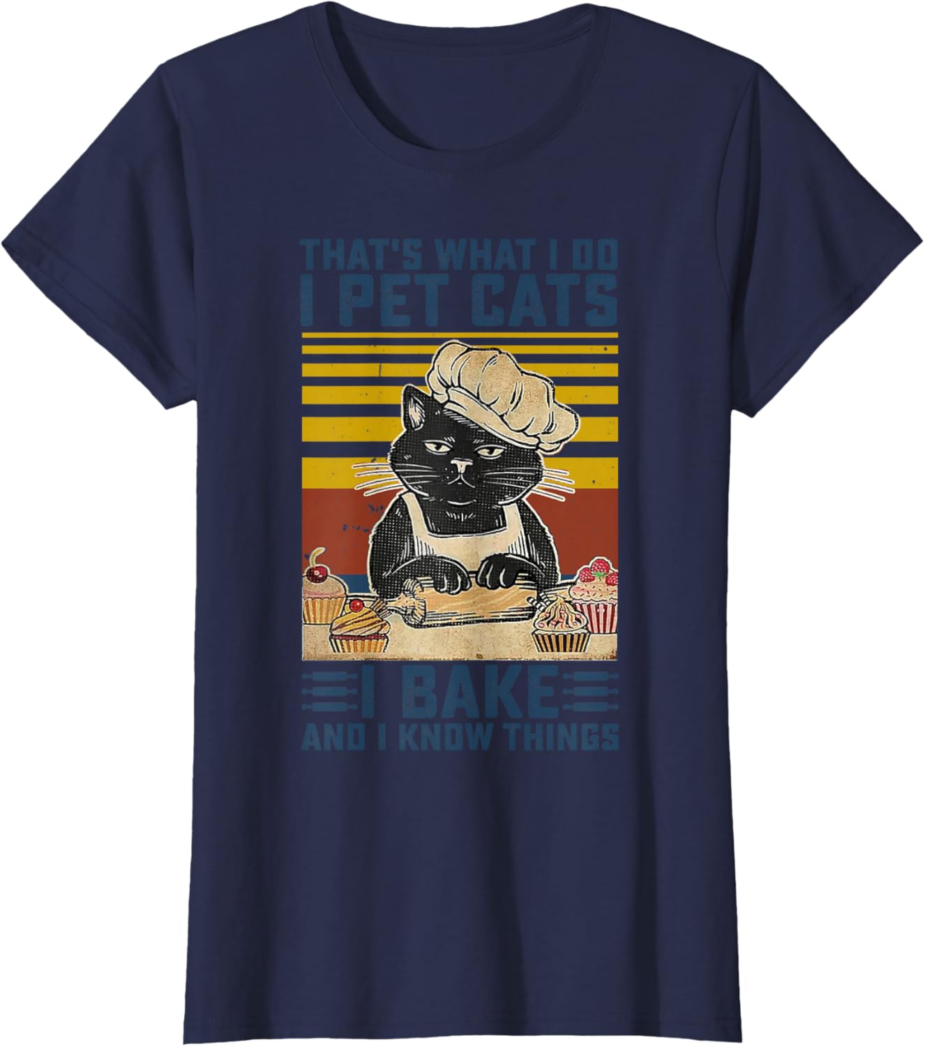 That's What I Do I Pet Cats I Bake & I Know Things Lover T-Shirt