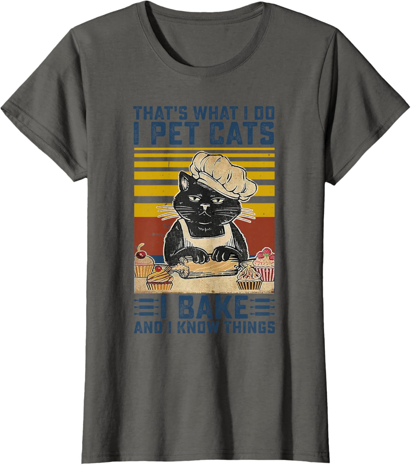 That's What I Do I Pet Cats I Bake & I Know Things Lover T-Shirt