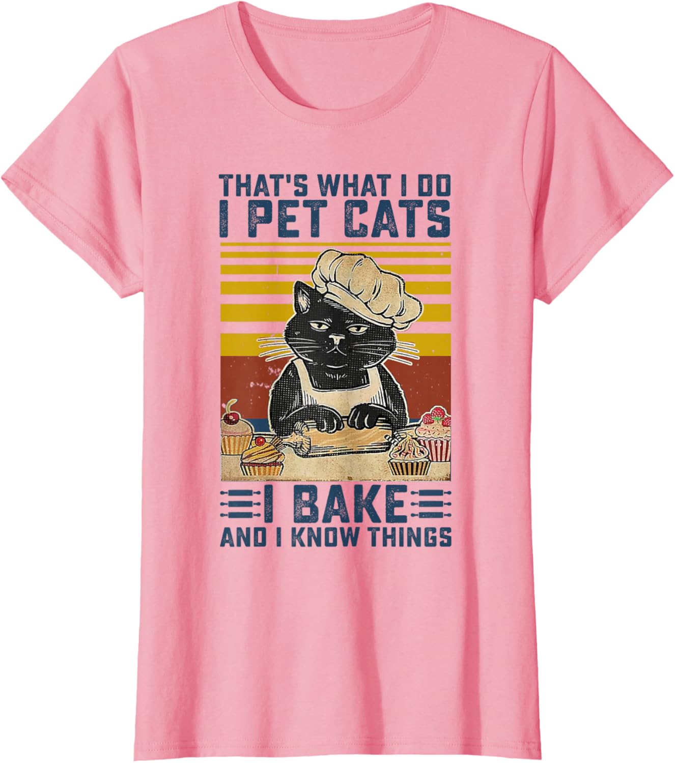 That's What I Do I Pet Cats I Bake & I Know Things Lover T-Shirt
